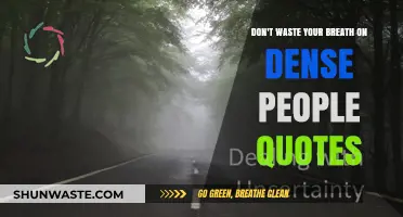Don't Waste Your Breath: Quotes for Dealing with Dense People