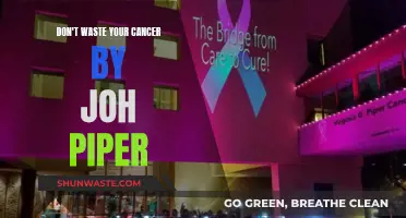 Maximizing Purpose: Lessons from 'Don't Waste Your Cancer' by John Piper