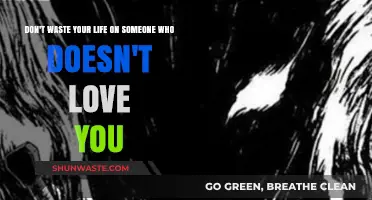 Don't Waste Your Life on Someone Who Doesn't Love You