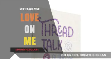 Don't Waste Your Love on Me: A Guide to Self-Worth and Healthy Relationships