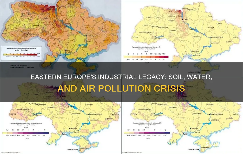 has caused soil water and air pollution in eastern europe