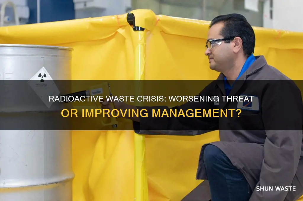 has radioactive waste gotten worse or better
