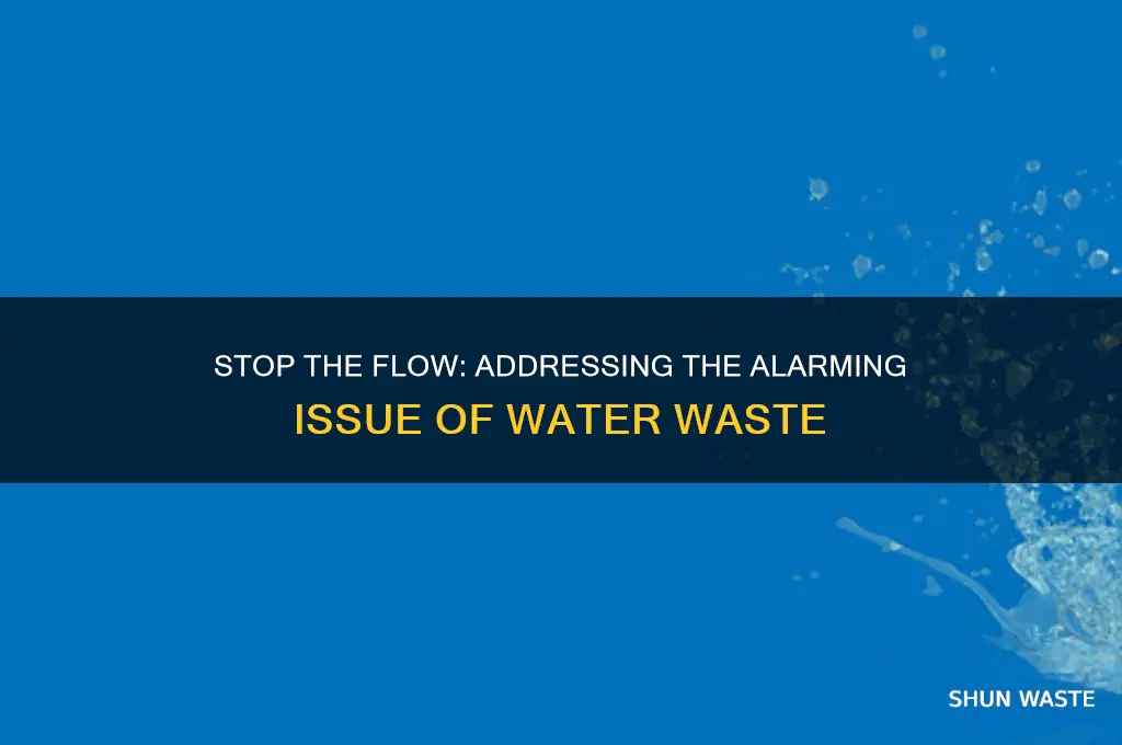 have you ever seen water being wasted