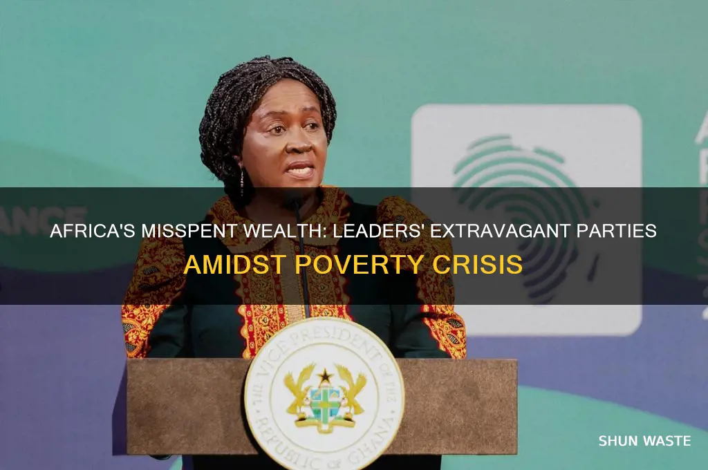 how african leaders waste money on extravagant parties