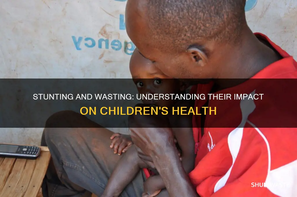 how are children affected by stunting and wastings