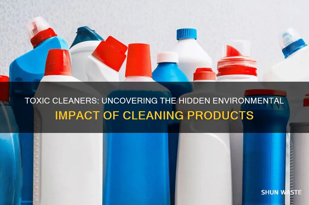 how are cleaning products bad for the environment