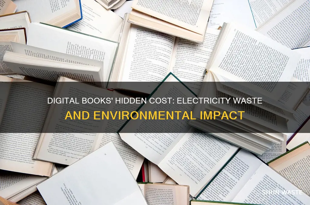 how are digital books a waste of electricity