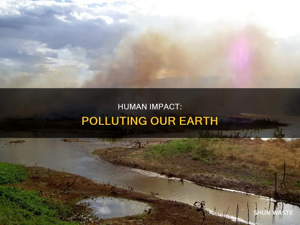 how are humans polluting the earth