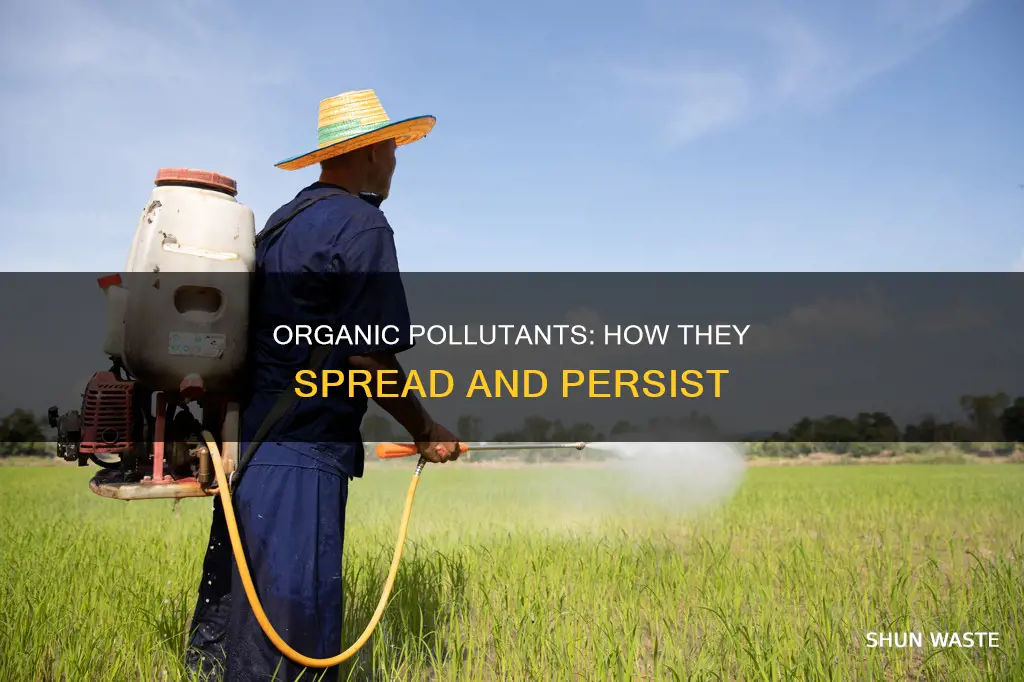 how are persistent organic pollutants spread
