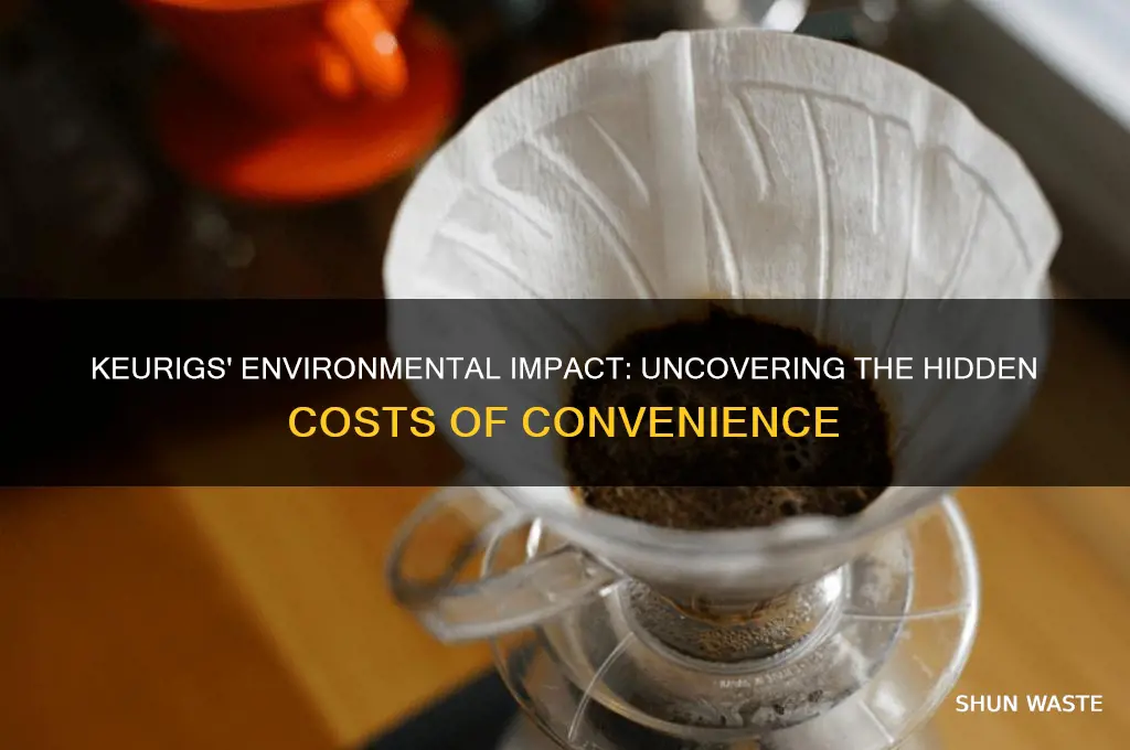 how bad are keurigs for the environment