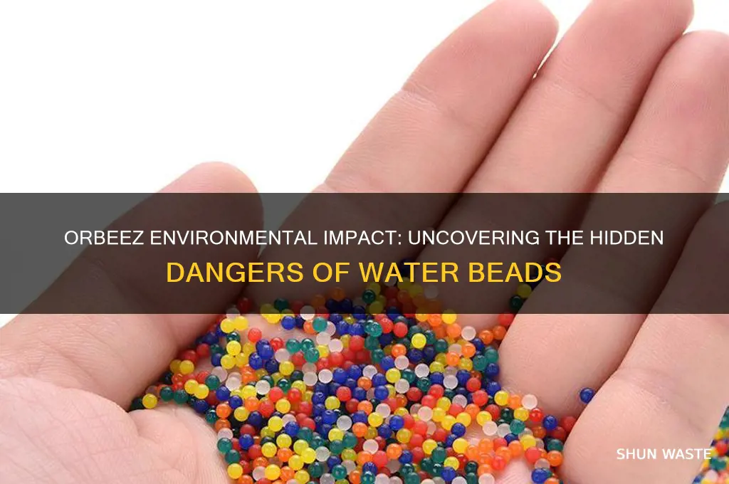 how bad are orbeez for the environment