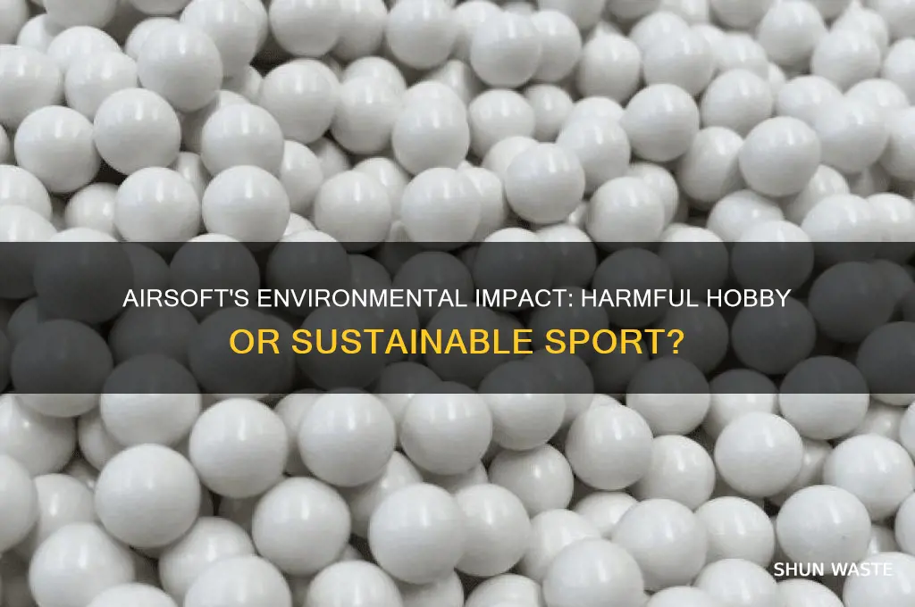 how bad is air soft for the environment