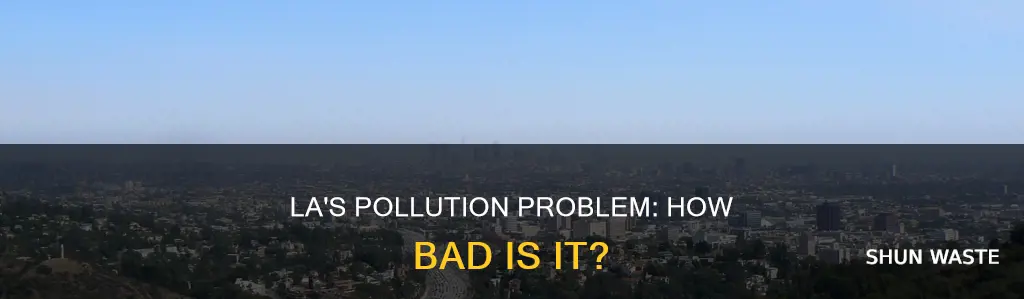 how bad is la pollution