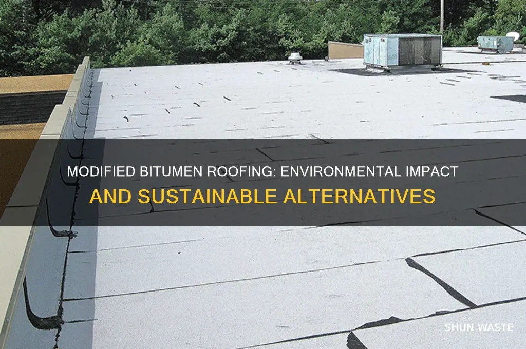 how bad is modified bitumen roofing for the environement