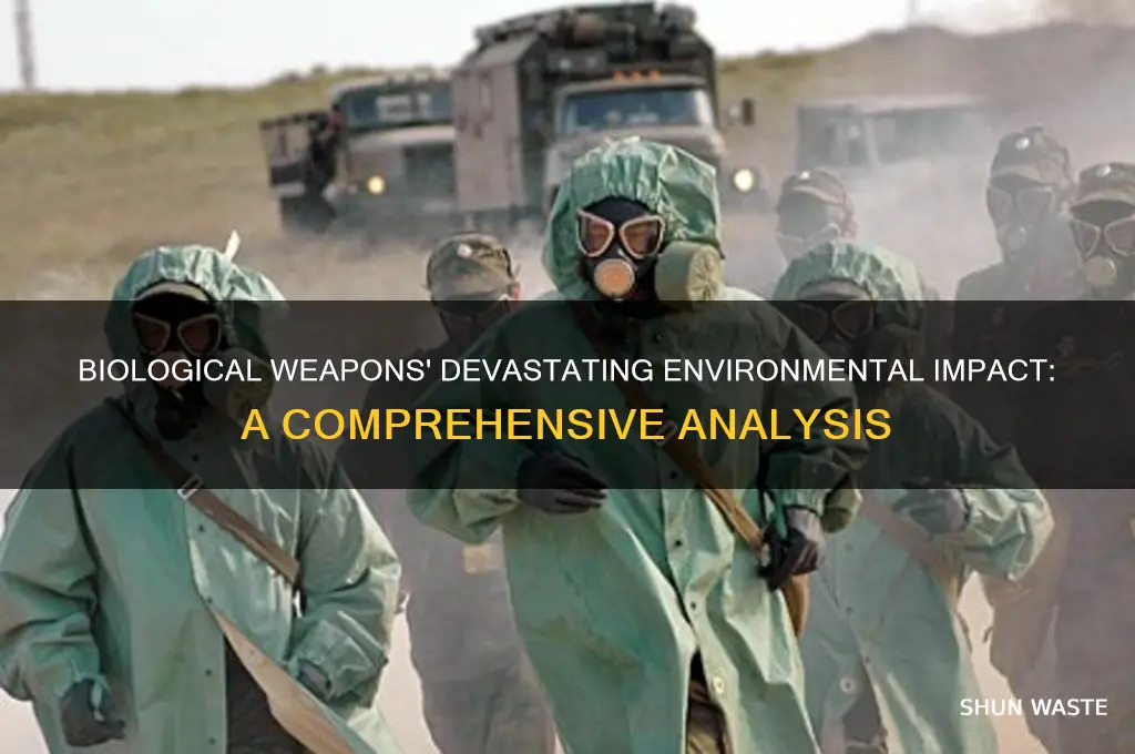 how biological weapons impact the environment