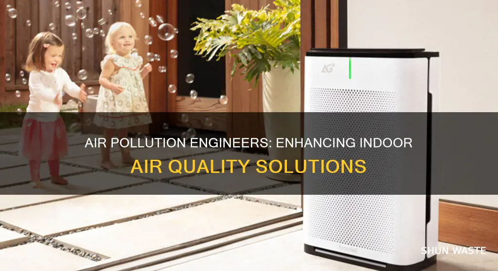 how can air pollution engineers improve indoor are quality