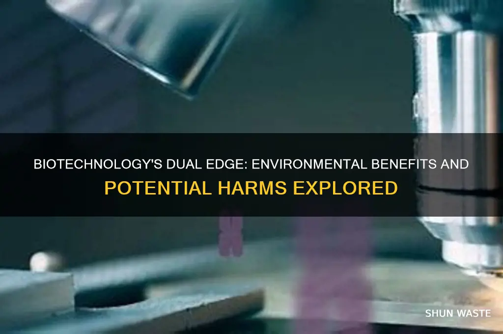 how can biotechnology negatively and positively impact the environment