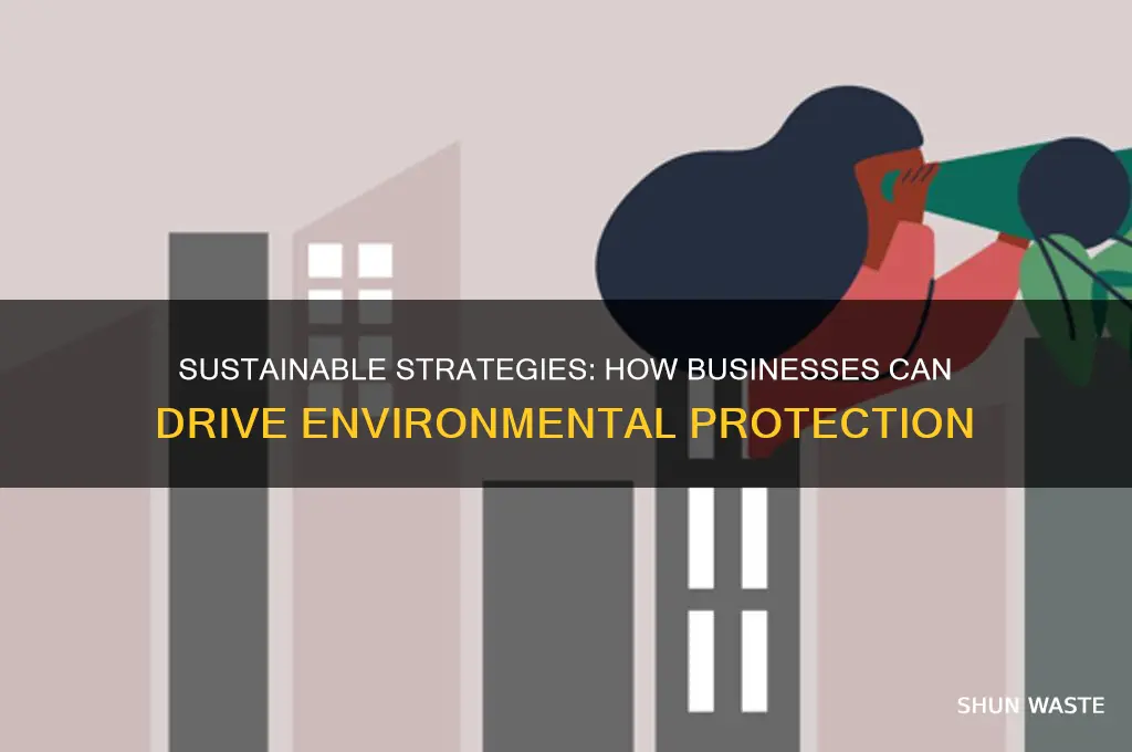 how can businesses help protect the environment