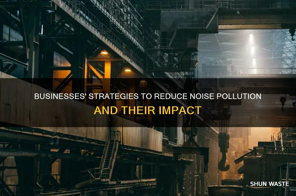 how can businesses reduce noise pollution