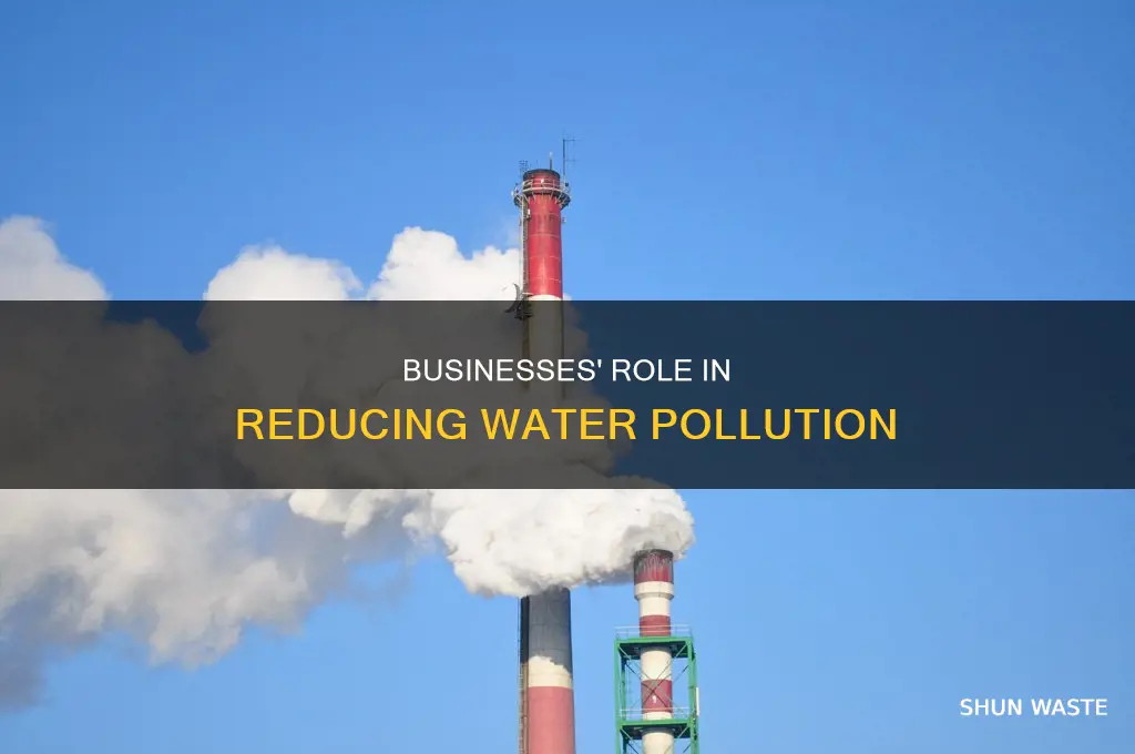 how can businesses reduce water pollution