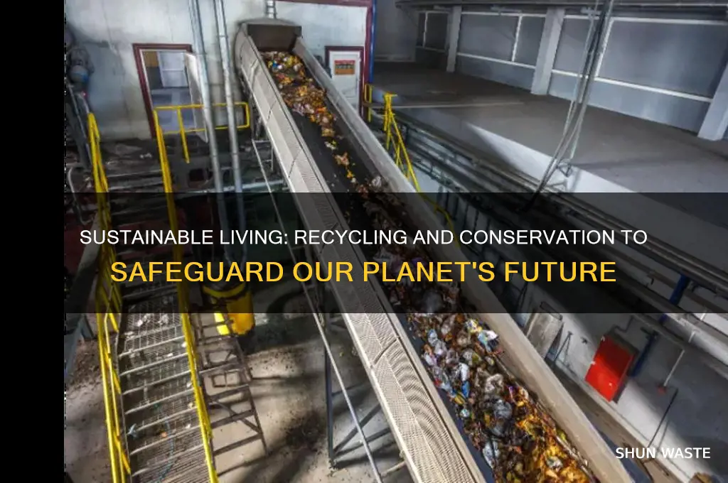 how can conserving and recycling materials help protect the environment