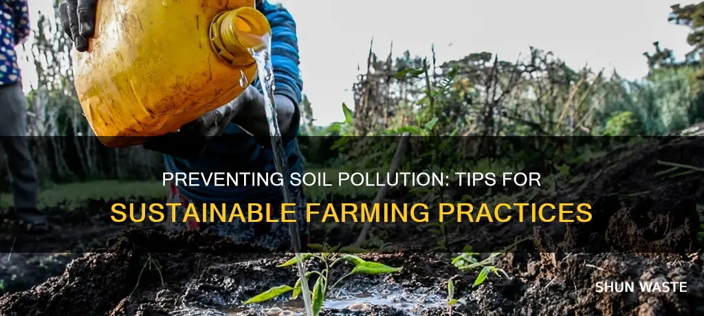 how can farmers prevent soil pollution