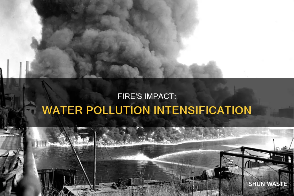 how can fire effect water pollution