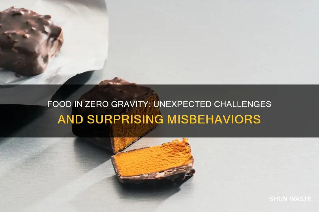 how can food misbehave in a zero-g environment