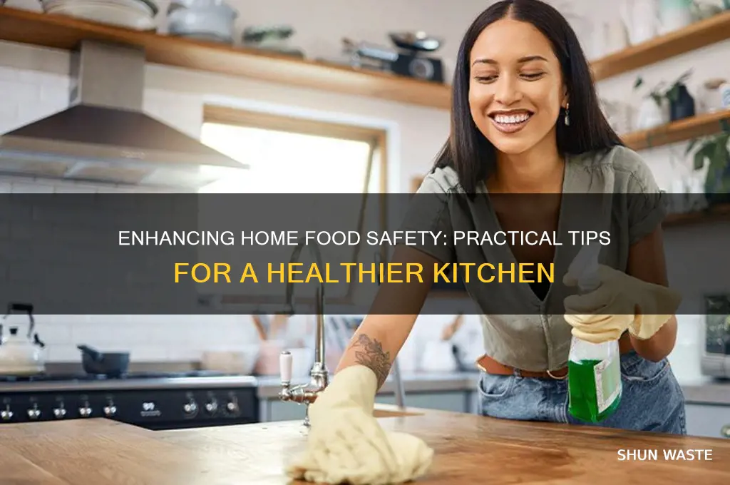 how can food safety be improved in the home environment