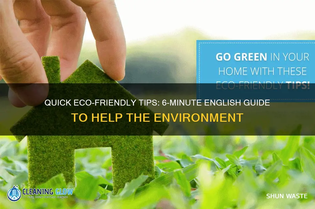how can i help the environment 6 minute english