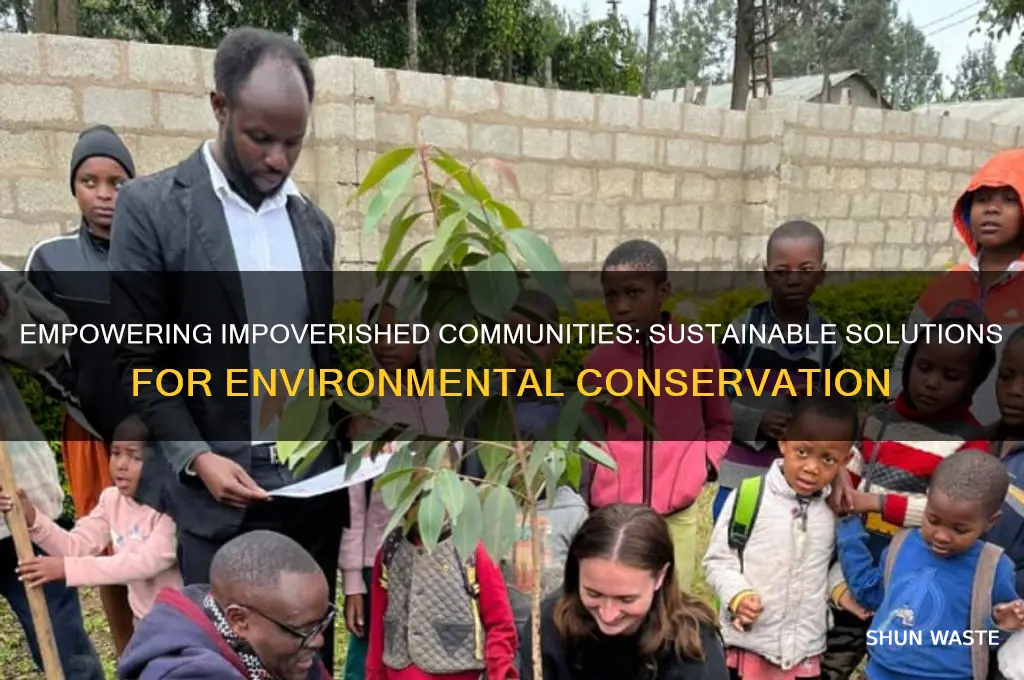 how can impovrished comunities help the environment