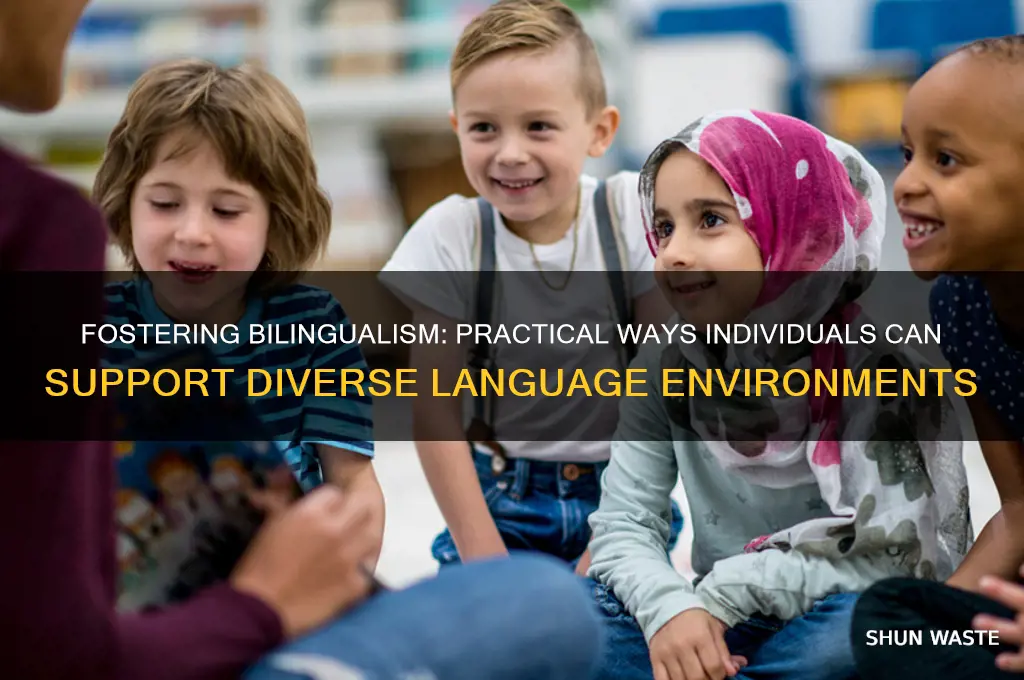 how can individuals support a bilingual environment