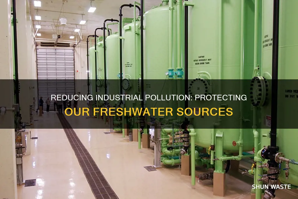 how can industrial pollution of fresh water be reduced