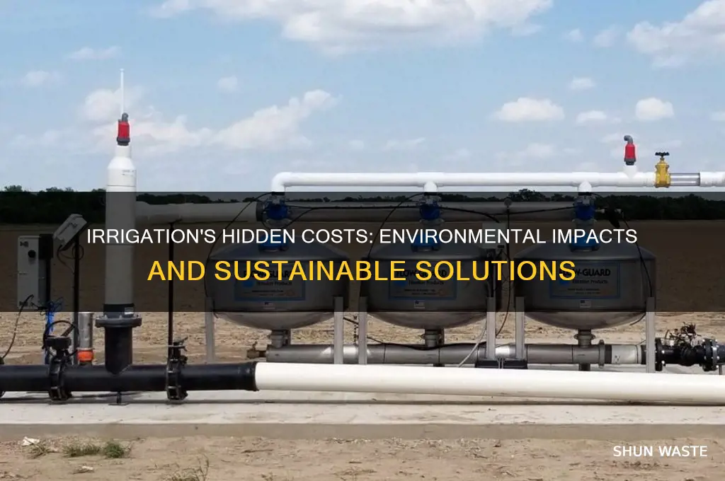 how can irrigation damage the environment