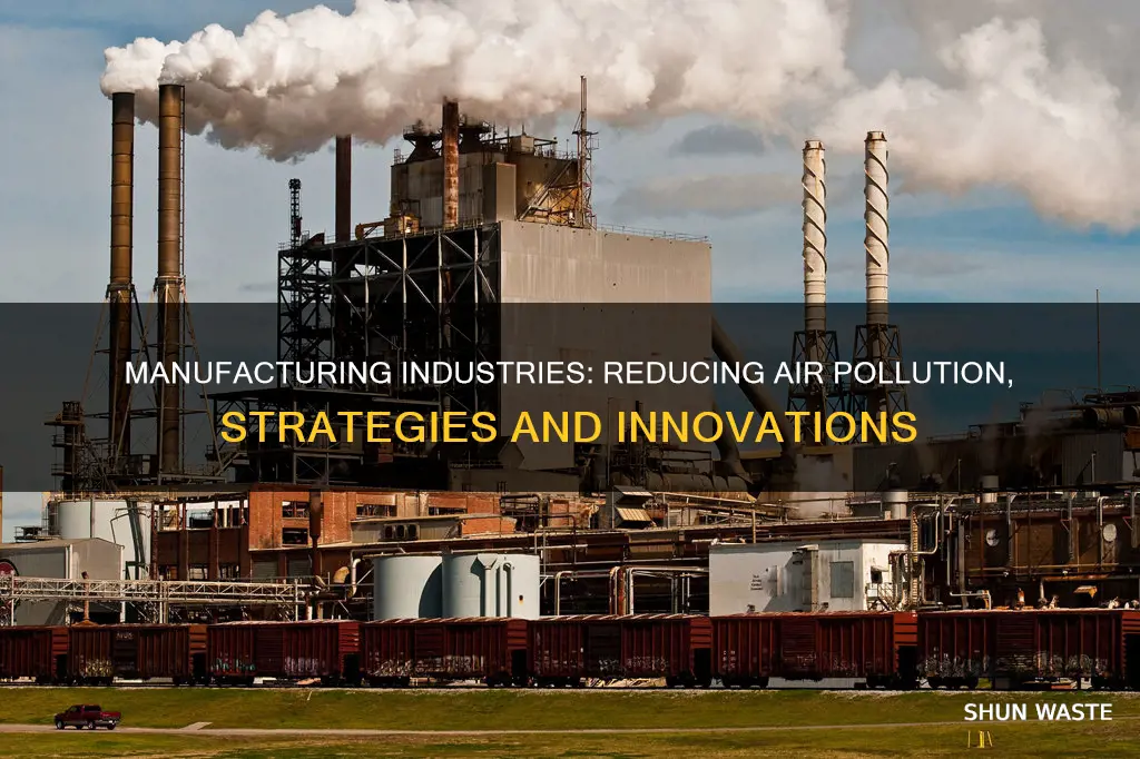 how can manufacturing industries reduce air pollution