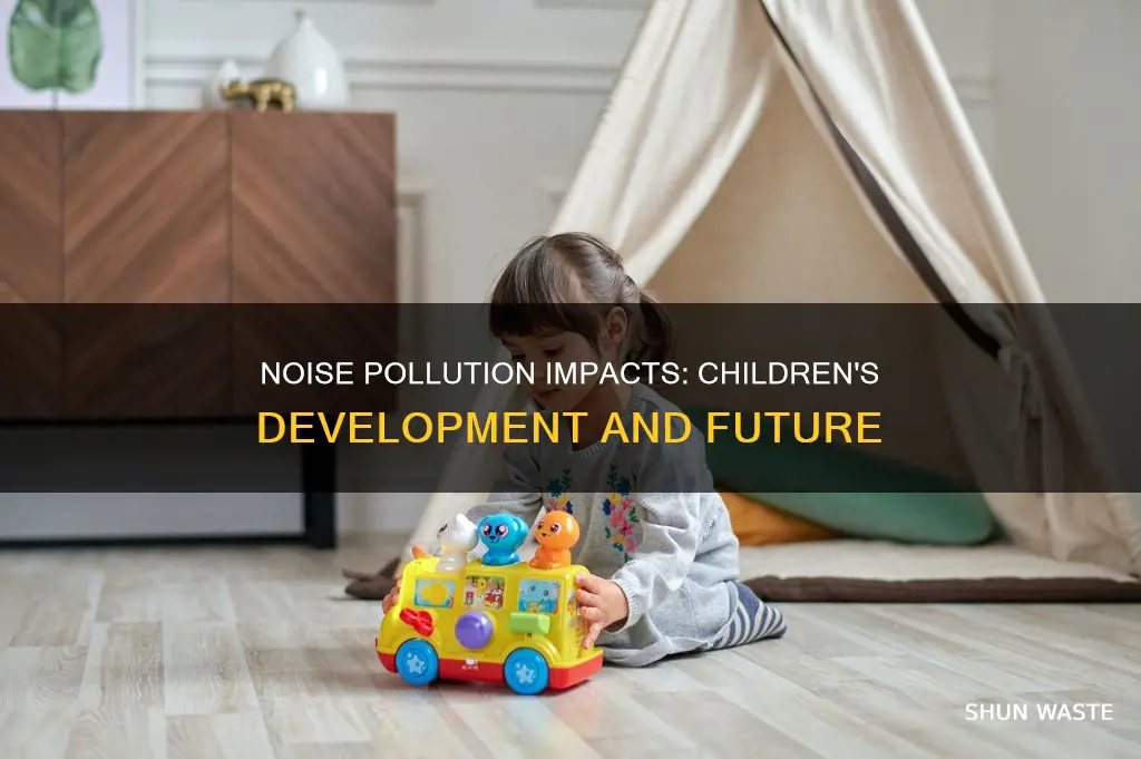 how can noise pollution affect a child