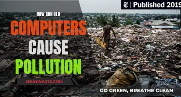 Old Computers: Pollution and Environmental Hazards