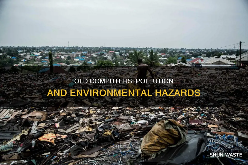 how can old computers cause pollution