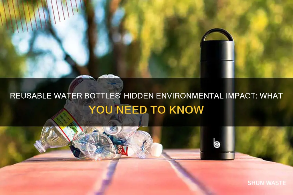 how can reusable water bottles harm the environment