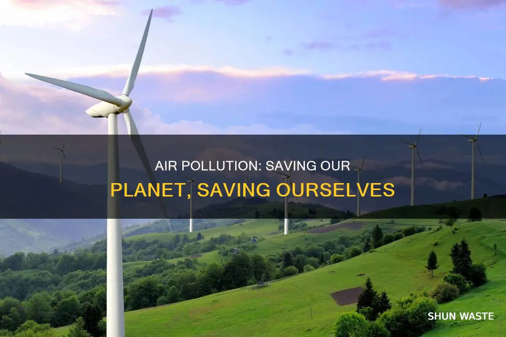 how can stop air pollution and save the environment