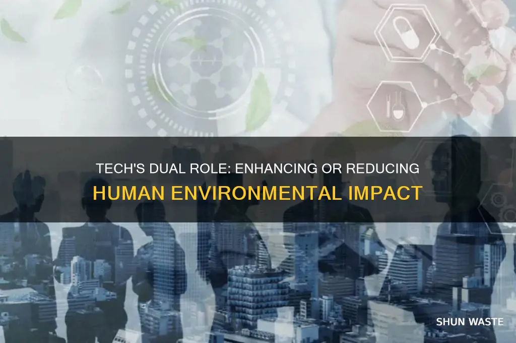 how can technology enhance or reduce human impact on environment