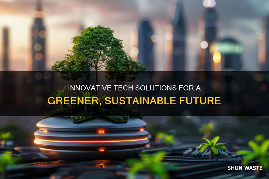 how can technology help the sustainability of our environment