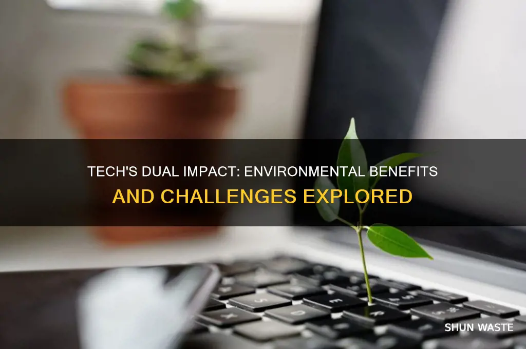 how can technology positively and negatively affect the environment