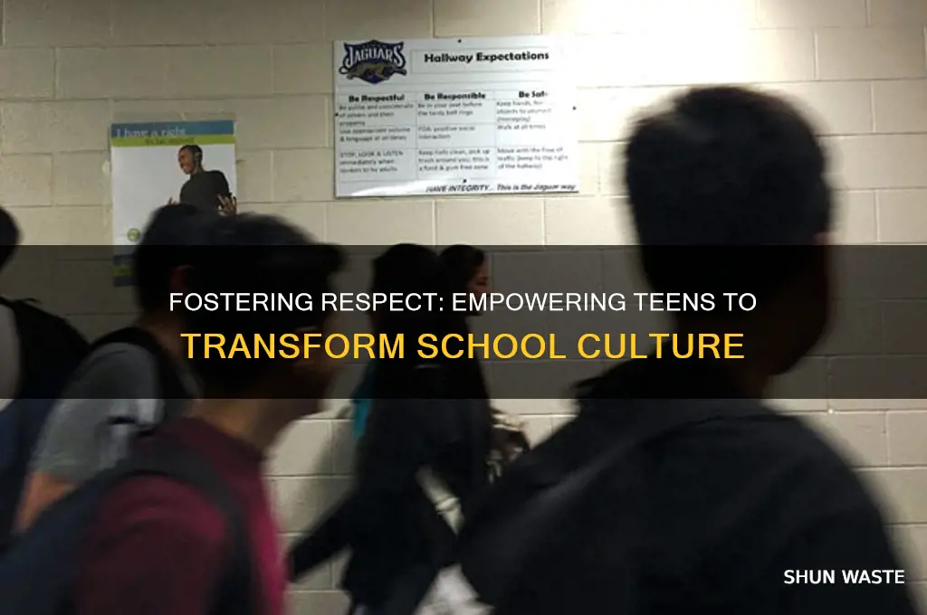 how can teens create school environment where people feel respected