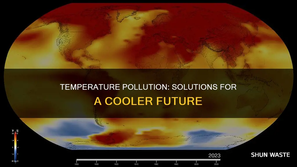 how can temperature pollution be fixed