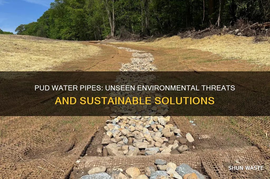 how can the pud water pipes hurt the environment