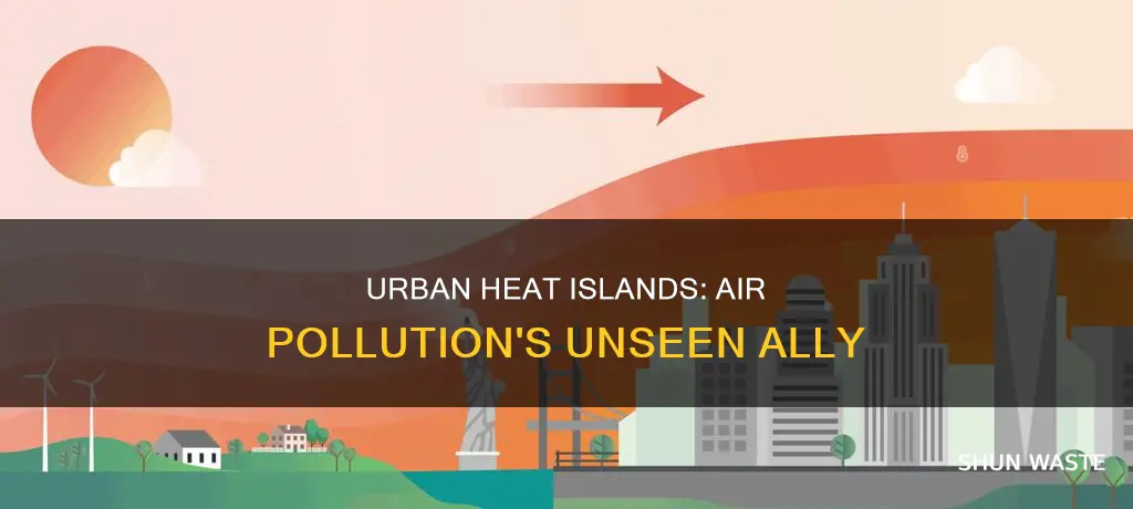 how can urban heat islands affect air pollution