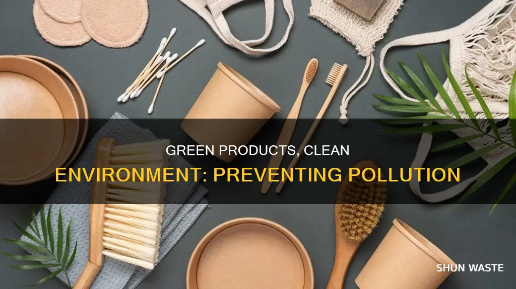 how can using environmentally safe products prevent pollution