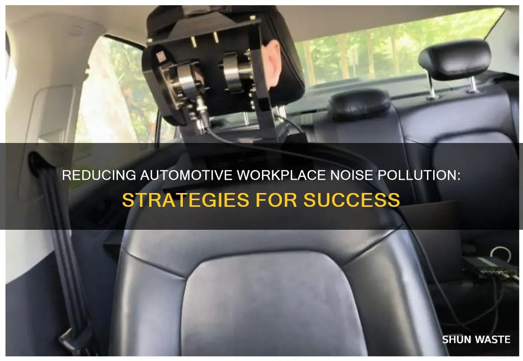 how can we avoid noise pollution in an automotive workplace