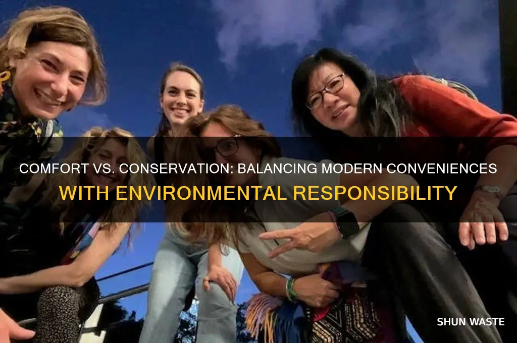 how can we compromise our environment for comfort